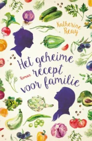 Het geheime recept voor familie by Katherine Reay