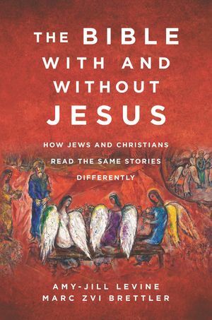 The Bible Before Jesus: What Christians Should Know About How Jews Read the Hebrew Scriptures by Marc Brettler, Amy-Jill Levine