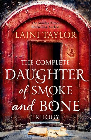 The Complete Daughter of Smoke and Bone Trilogy by Laini Taylor