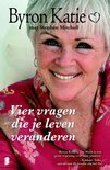 Vier vragen die je leven veranderen by Byron Katie, Stephen Mitchell