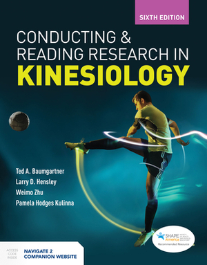 Conducting and Reading Research in Kinesiology by Weimo Zhu, Ted A. Baumgartner, Larry D. Hensley