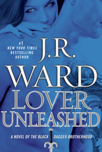 Lover Unleashed by J.R. Ward