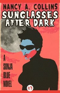 Sunglasses After Dark by Nancy A. Collins
