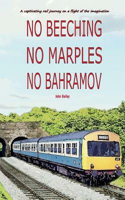 No Beeching No Marples No Bahramov by John Bailey