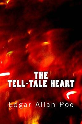 The Tell-Tale Heart by Edgar Allan Poe