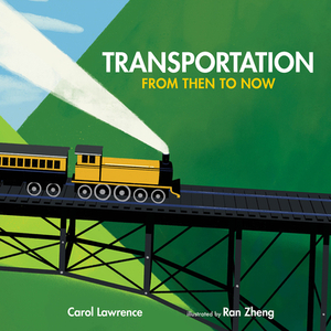 Transportation: From Then to Now by Carol Lawrence