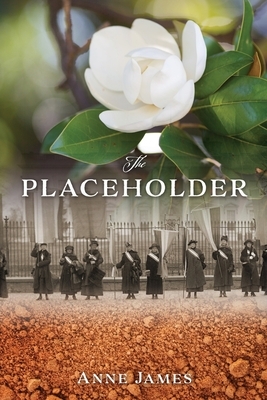 The Placeholder by Anne James