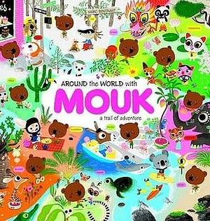 AROUND THE WORLD WITH MOUK /ANGLAIS by Marc Boutavant, Marc Boutavant