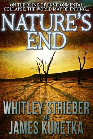 Nature's End by Whitley Strieber, James W. Kunetka