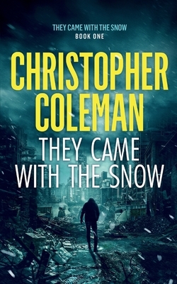 They Came with the Snow by Christopher Coleman