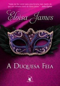 A Duquesa Feia by Eloisa James