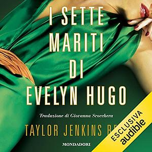 I Sette Mariti di Evelyn Hugo by Taylor Jenkins Reid