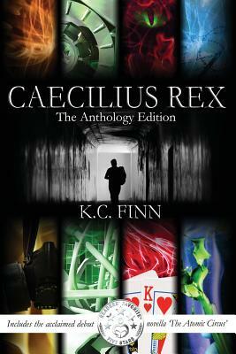 Caecilius Rex: The Anthology Edition by K.C. Finn