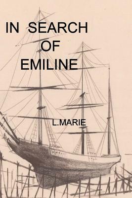 In Search of Emiline by Leanne Emery, L. Marie