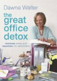 The Great Office Detox: Minimize Stress and Maximize Job Satisfaction by Dawna Walter