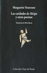 Las caridades de Alcipo y otros poemas by Slvia Baron, Marguerite Yourcenar