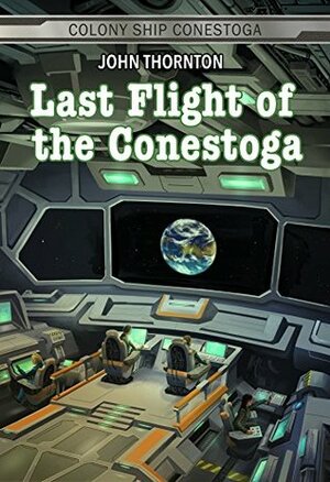 Last Flight of the Conestoga by John Thornton