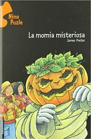 La momia misteriosa by James Preller