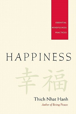 Happiness: Essential Mindfulness Practices by Thích Nhất Hạnh