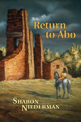 Return to Abo: A Novel of the Southwest by Sharon Niederman