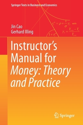 Instructor's Manual for Money: Theory and Practice by Gerhard Illing, Jin Cao