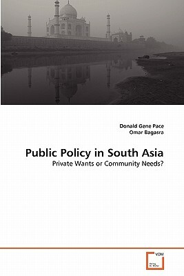 Public Policy in South Asia by Omar Bagasra, Donald Gene Pace