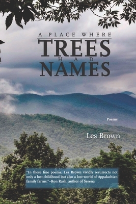 A Place Where Trees Had Names: Poems by Les Brown