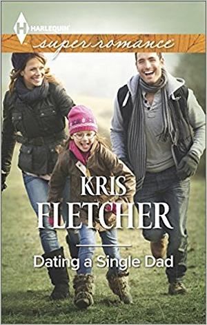 Dating a Single Dad First Came Baby by Kris Fletcher, Kris Fletcher