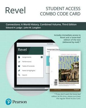 Revel for Connections: A World History, Combined Volume -- Combo Access Card by Edward Judge, John Langdon