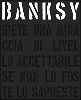 Banksy: Siete una minaccia di livello accettabile se non lo foste lo sapreste by Gary Shove, Patrick Potter