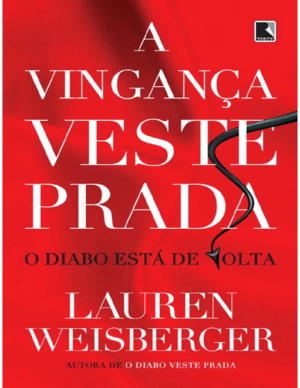 A Vingança Veste Prada by Lauren Weisberger