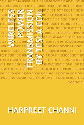Wireless Power Transmission by Tesla Coil by Ashish Thakur, Gagandeep Singh, Himanshu Kaushal