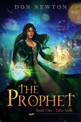 The Prophet: Book One - False Gods by Don Newton
