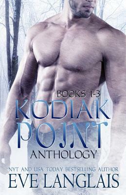 Kodiak Point Anthology: Books 1 -3 by Eve Langlais