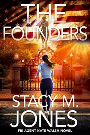 The Founders by Stacy M. Jones