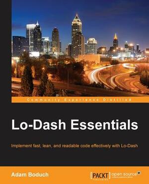 Lo-Dash Essentials by Adam Boduch