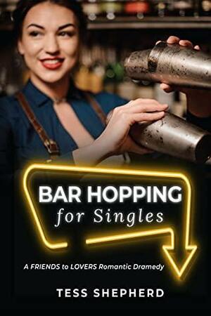 Bar Hopping for Singles by Tess Shepherd
