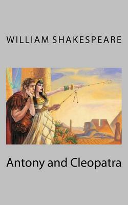 Antony and Cleopatra by William Shakespeare