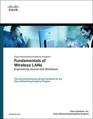 Fundamentals of Wireless LANs Engineering Journal and Workbook (Cisco Networking Academy) by Inc Cisco Systems, Cisco Systems Inc, Networking Academy Program Cisco