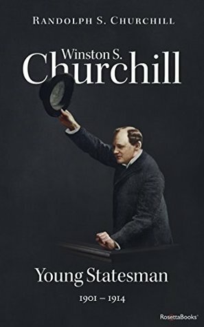 Winston S. Churchill: Young Statesman, 1901-1914 by Randolph S. Churchill, Martin Gilbert