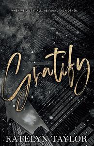 Gratify by Katelyn Taylor