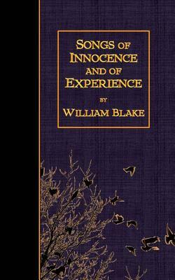 Songs of Innocence and of Experience by William Blake