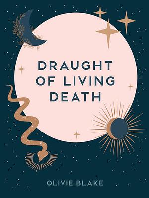Draught of Living Death by olivieblake