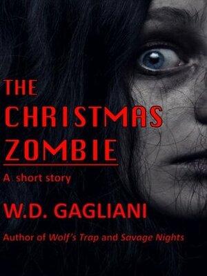 The Christmas Zombie by W.D. Gagliani