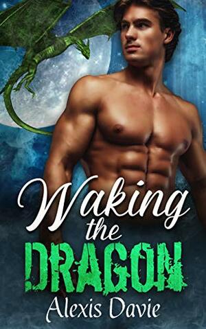 Waking the Dragon by Alexis Davie