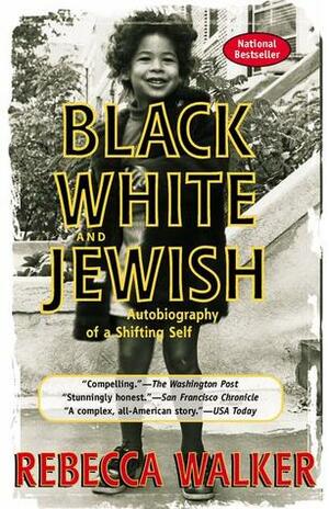 Black White and Jewish by Rebecca Walker