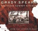 The Texas Cowboy Kitchen: Recipes from the Chisholm Club by Grady Spears, June Naylor