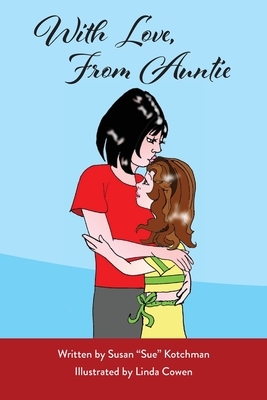 With Love, From Auntie by Susan Sue Kotchman