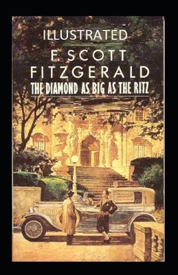 The Diamond as Big as the Ritz Illustrated by F. Scott Fitzgerald