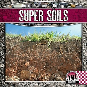 Super Soils by Christine Petersen